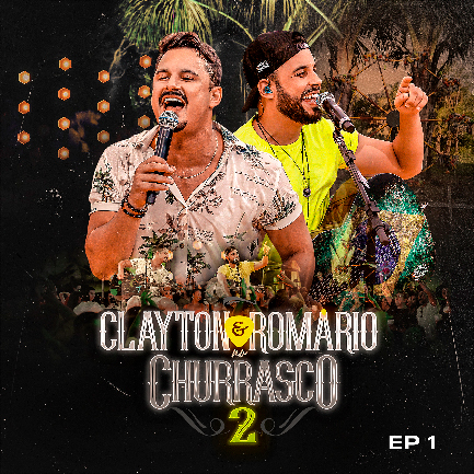 CLAYTON E ROMÁRIO DISPONIBILIZAM PRIMEIRO EP DE “NO CHURRASCO 2”