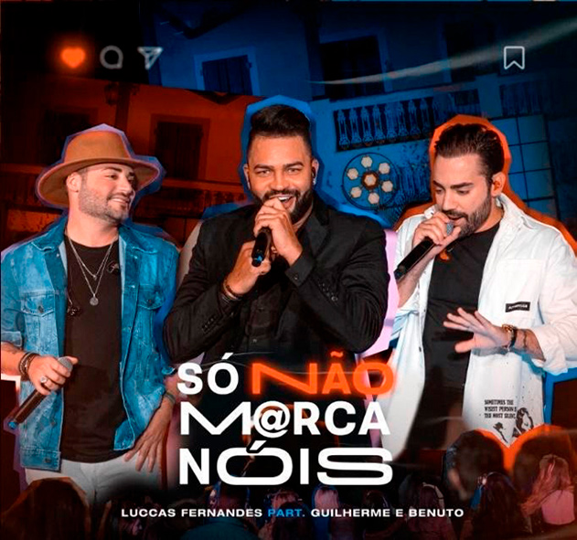 Só Não Marca Nóis', de Luccas Fernandes e Guilherme & Benuto, já é apontado com um dos grandes lançamentos de 2022