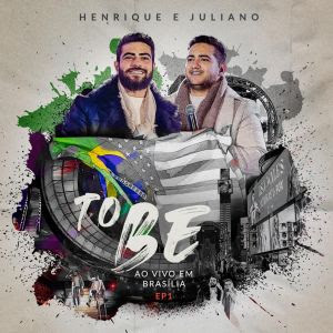 Henrique & Juliano iniciam os lançamentos do álbum “To Be”