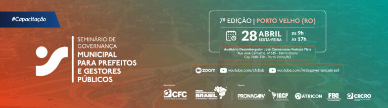 Rondônia receberá a 7ª edição do Seminário de Governança Municipal para Prefeitos e Gestores Públicos