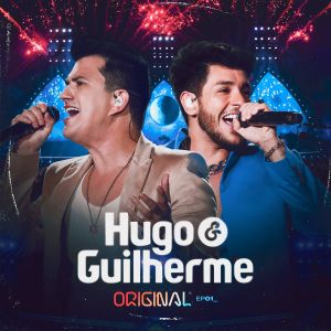 Hugo & Guilherme completam EP1 Original: “muitos desacreditaram da gente”