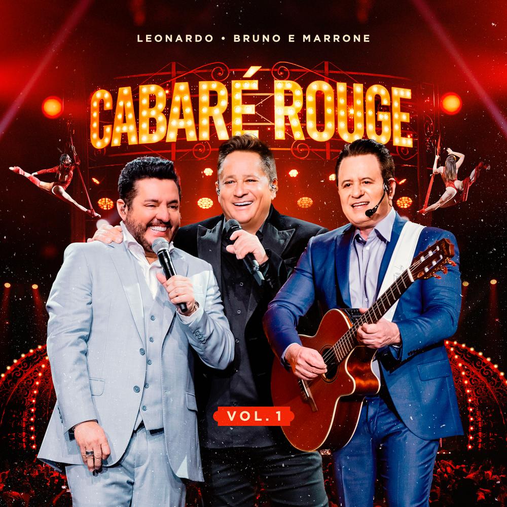 Finalmente! Leonardo e Bruno & Marrone lançam Vol. 1 do projeto Cabaré Rouge