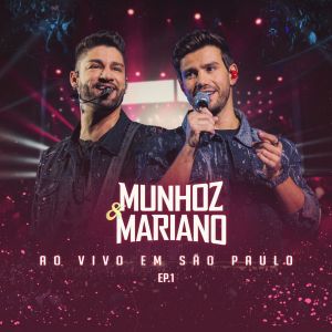 Em nova fase de carreira, Munhoz & Mariano lançam primeiro EP de projeto gravado em São Paulo