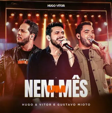 Hugo e Vitor convidam Gustavo Mioto para single “Nem Um Mês”