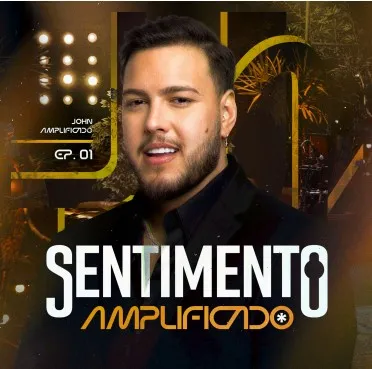 John Amplificado apresenta o EP “Sentimento Amplificado”
