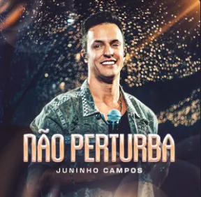 O novo single de Juninho Campos, “Não Perturba”, já pode ser conferido