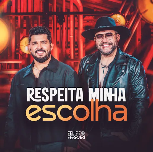 FELIPE E FERRARI INICIAM O ANO COM O LANÇAMENTO DE “RESPEITA MINHA ESCOLHA”, NESTA QUINTA
