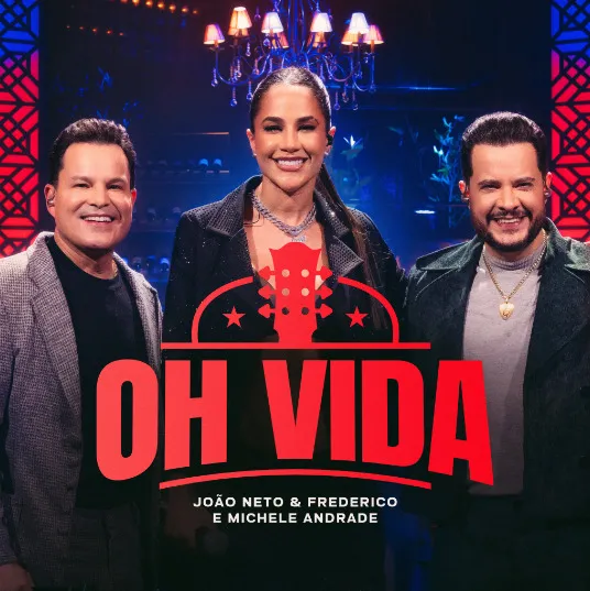 A dupla João Neto & Frederico conta com a participação de Michele Andrade na música “Oh Vida”